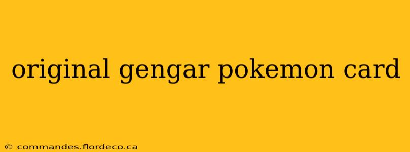 original gengar pokemon card