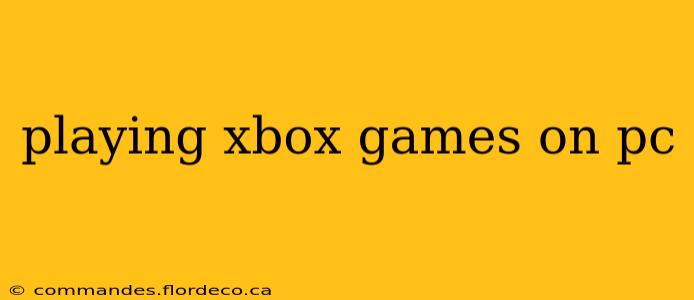playing xbox games on pc