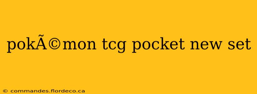 pokÃ©mon tcg pocket new set