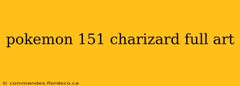 pokemon 151 charizard full art