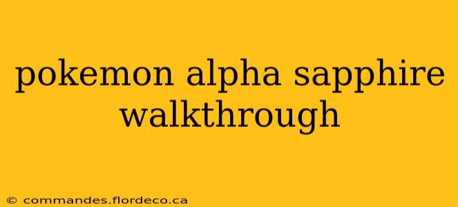 pokemon alpha sapphire walkthrough