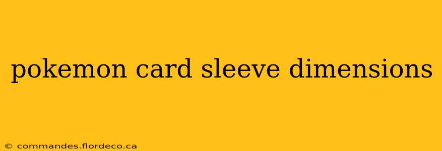 pokemon card sleeve dimensions