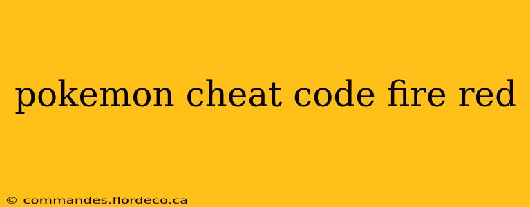 pokemon cheat code fire red