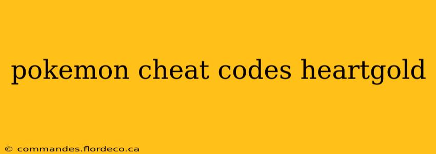 pokemon cheat codes heartgold