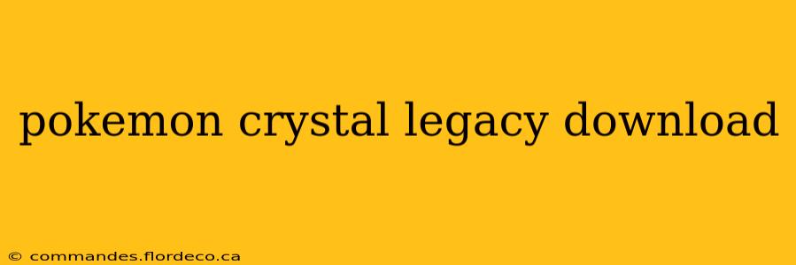 pokemon crystal legacy download
