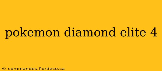 pokemon diamond elite 4