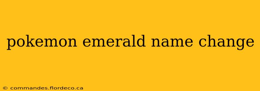 pokemon emerald name change