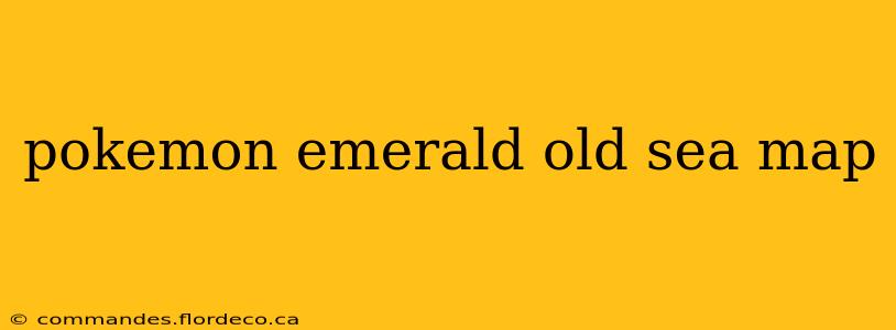 pokemon emerald old sea map