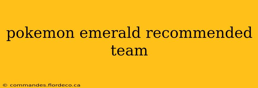 pokemon emerald recommended team