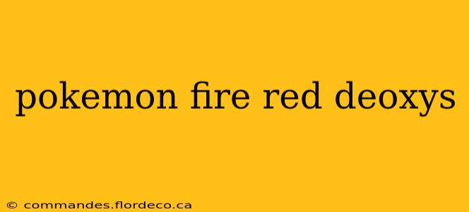 pokemon fire red deoxys
