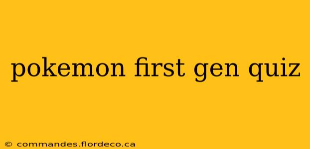 pokemon first gen quiz