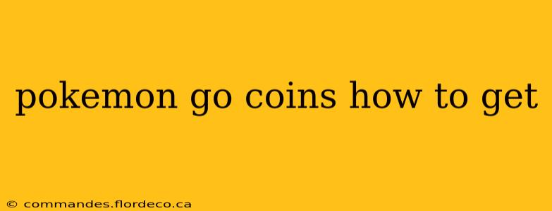 pokemon go coins how to get