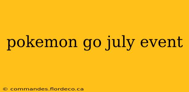 pokemon go july event