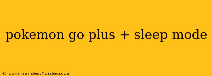 pokemon go plus + sleep mode
