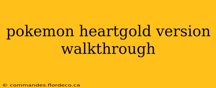 pokemon heartgold version walkthrough