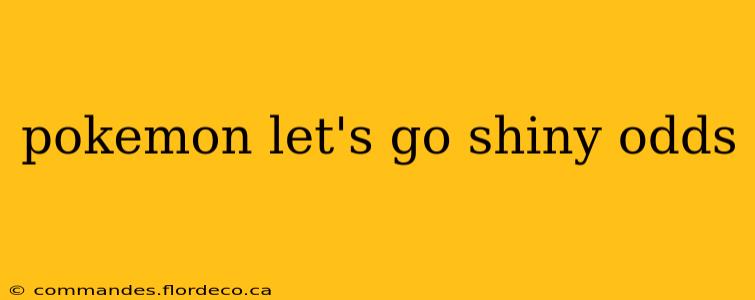 pokemon let's go shiny odds