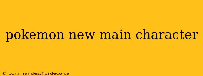 pokemon new main character