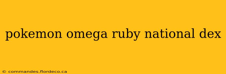 pokemon omega ruby national dex