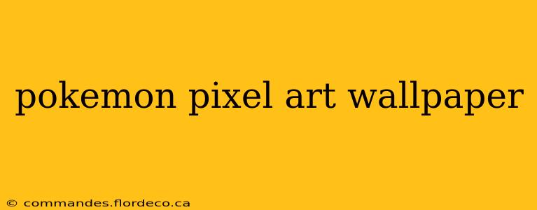 pokemon pixel art wallpaper