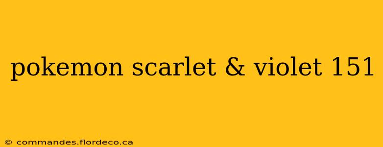 pokemon scarlet & violet 151