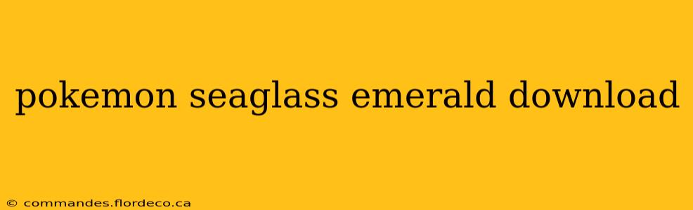 pokemon seaglass emerald download