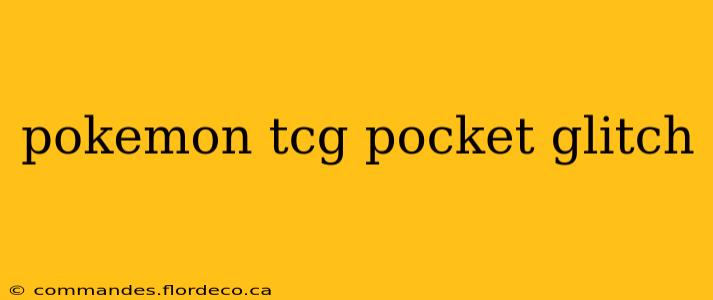pokemon tcg pocket glitch