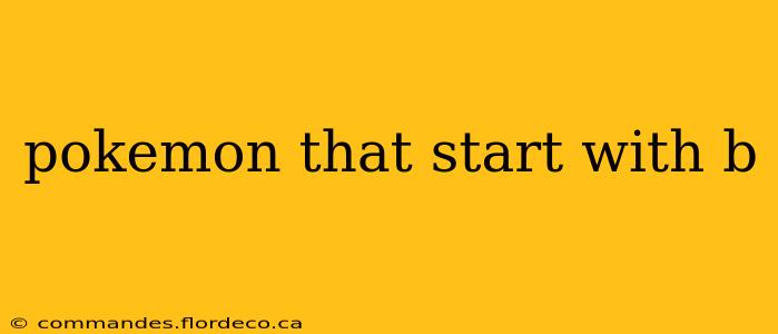 pokemon that start with b