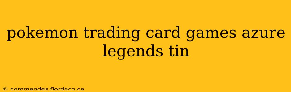 pokemon trading card games azure legends tin