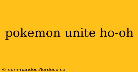 pokemon unite ho-oh
