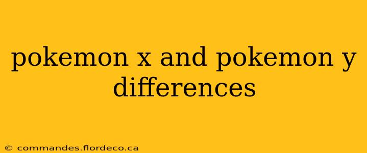 pokemon x and pokemon y differences