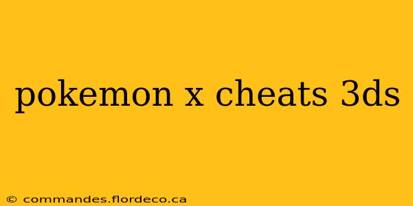 pokemon x cheats 3ds