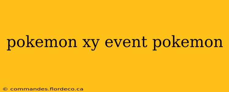 pokemon xy event pokemon