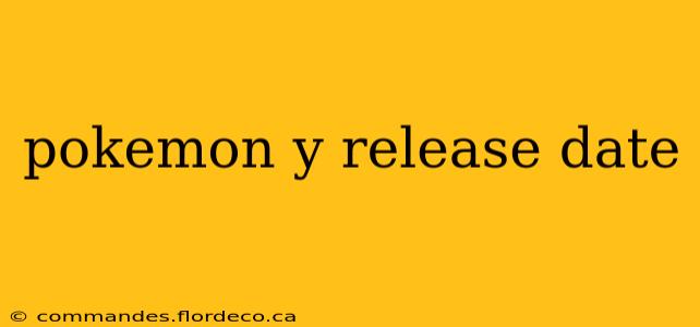 pokemon y release date