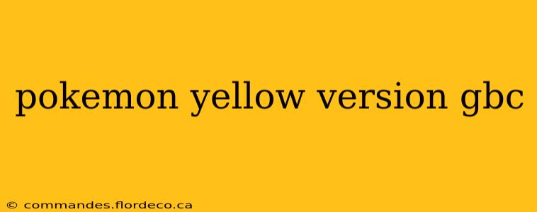 pokemon yellow version gbc