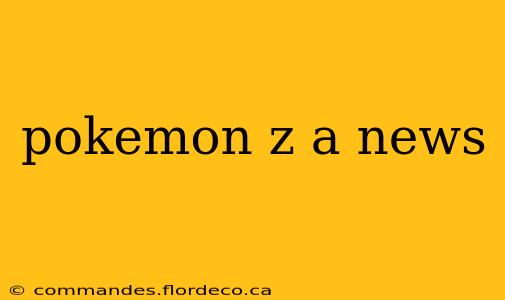 pokemon z a news