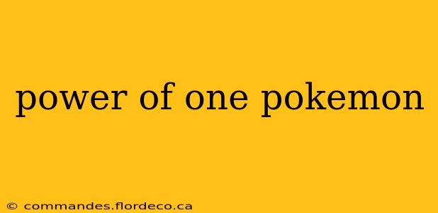 power of one pokemon