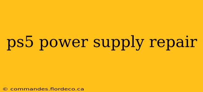 ps5 power supply repair