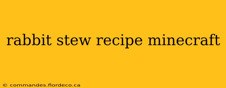 rabbit stew recipe minecraft