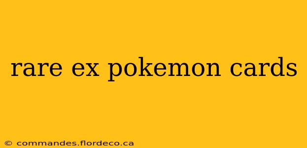 rare ex pokemon cards