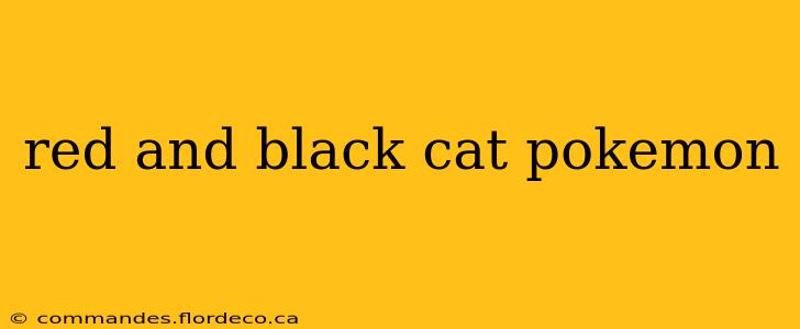 red and black cat pokemon