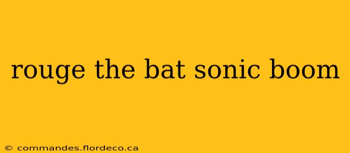 rouge the bat sonic boom
