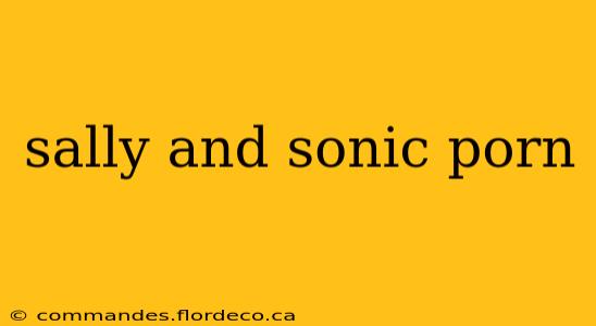 sally and sonic porn