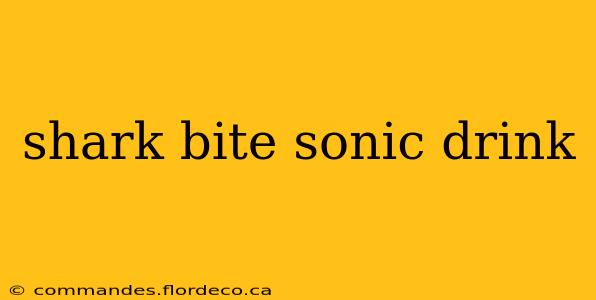 shark bite sonic drink