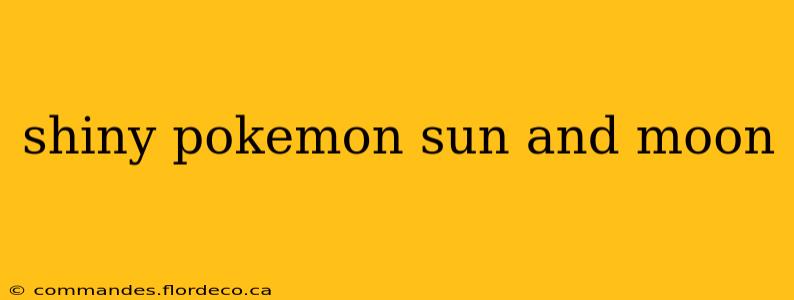 shiny pokemon sun and moon