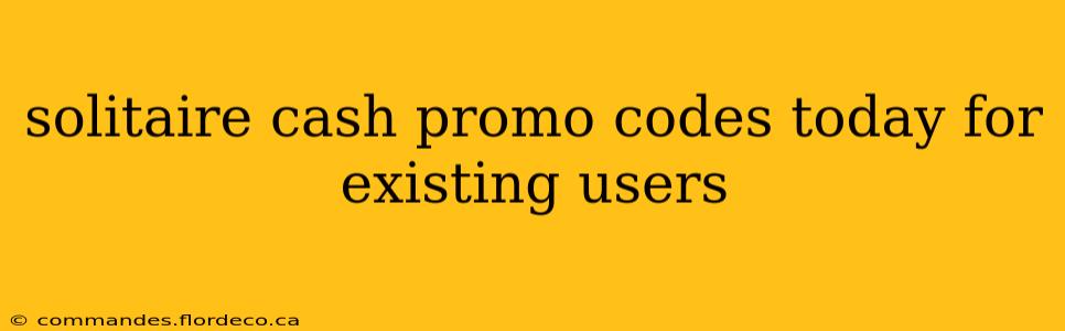 solitaire cash promo codes today for existing users