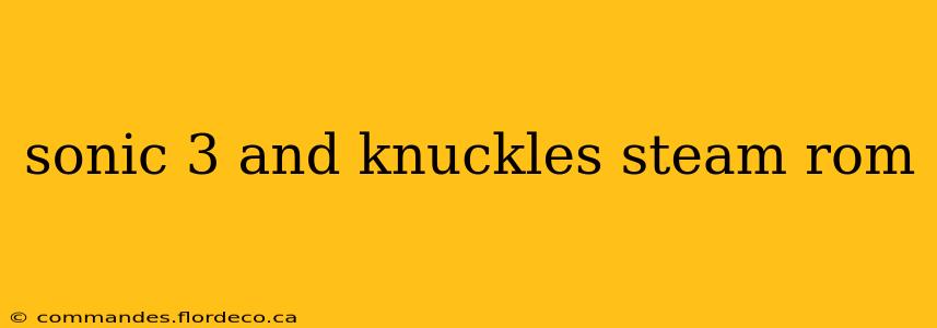 sonic 3 and knuckles steam rom