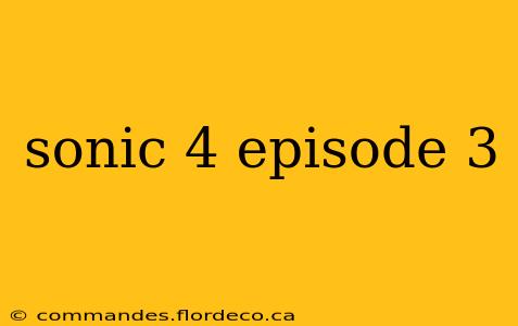 sonic 4 episode 3