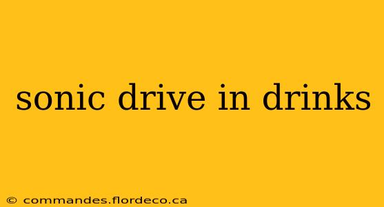 sonic drive in drinks