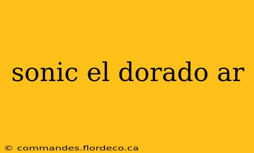 sonic el dorado ar