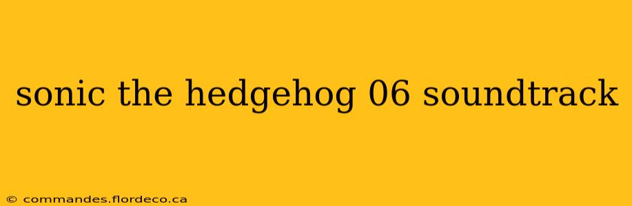 sonic the hedgehog 06 soundtrack